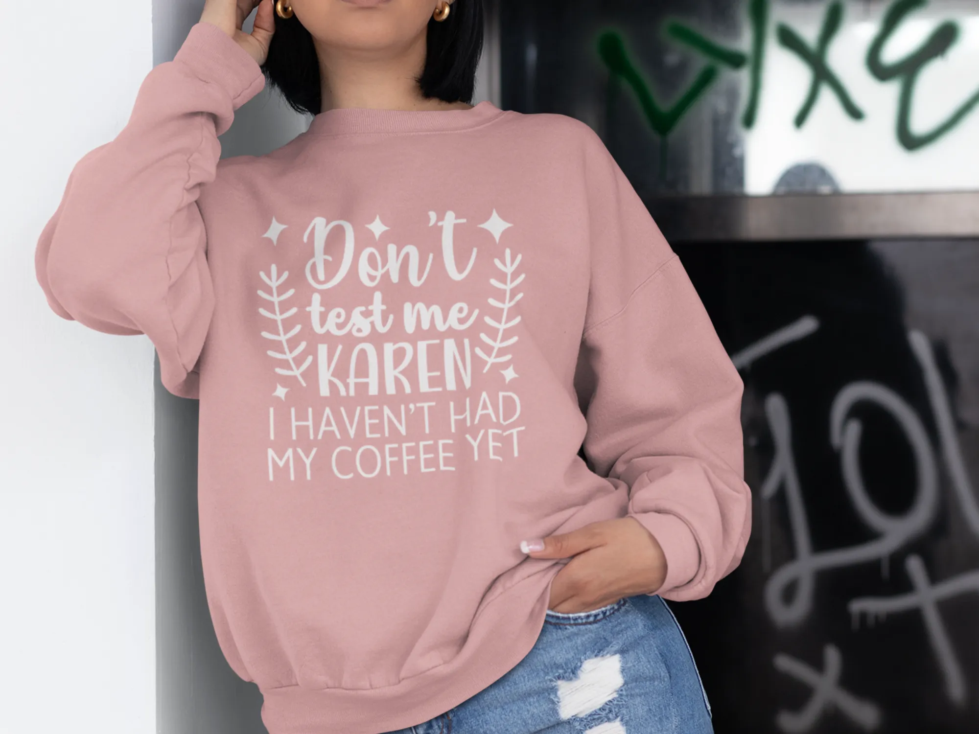 Don't Test Me Karen Sweatshirt