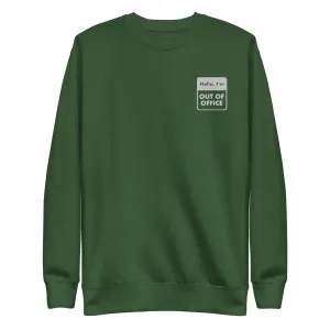 Out Of Office Unisex Premium Sweatshirt (Forest Green)